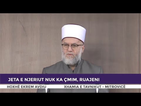 HUTBE | Jeta e njeriut nuk ka çmim, ruajeni - Ekrem Avdiu