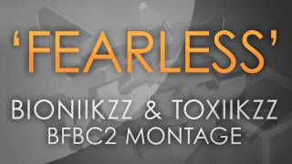 Fearless - a BFBC2 Montage - BioNiiKzZ &amp; ToXiiKzZ | Chaos