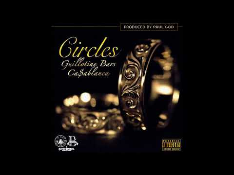 Guillotine Bars - Circles Feat. Ca$ablanca (Prod.Paul G.O.D)