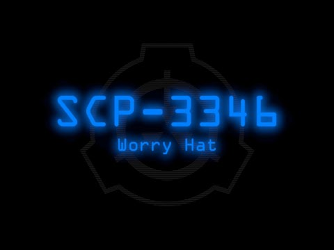 SCP-3346 - Worry Hat