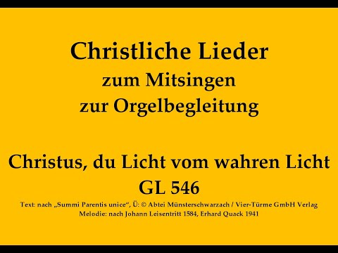 Christus, du Licht vom wahren Licht GL 546 Apostel-/Heiligenlied zum Mitsingen mit Orgelbegleitung