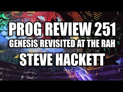 Prog Review 251 - Genesis Revisited Live at the Royal Albert Hall - Steve Hackett