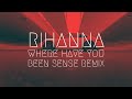 Rihanna Where Have You Been SENSE Remix BassBoost Extended Remix