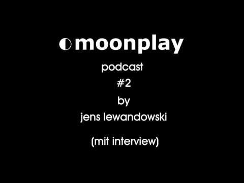 2. moonplay podcast session w/ Jens Lewandowski
