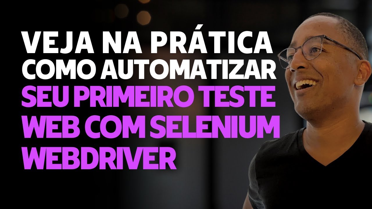 Aprenda a Automatizar Seus Testes Web do Zero com Selenium WebDriver!