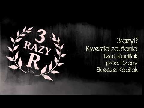 3razyR - Kwestia Zaufania feat. Kadillak (B3W)