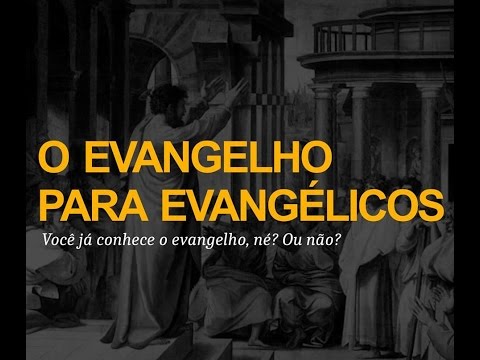 O Evangelho para Evangélicos - Angelo Bazzo (1x4)