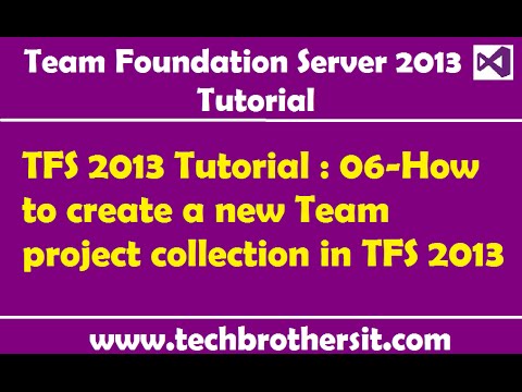 TFS 2013 Tutorial : 06-How to create a new Team project collection in TFS 2013