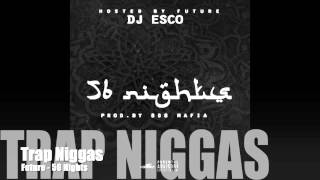 Trap Niggas - Future (56 Nights Mixtape)