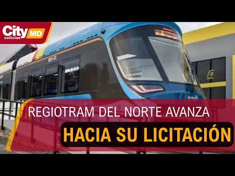 Regiotram del Norte: Bogotá y Cundinamarca logran acuerdo clave para abrir la licitación | CityTv