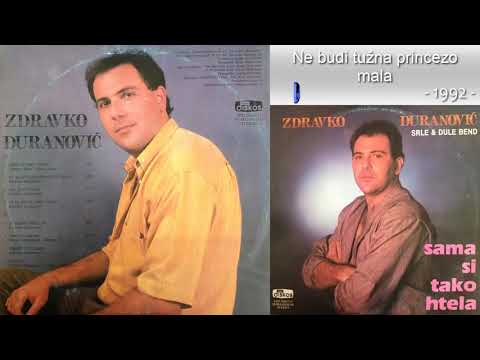 Zdravko Djuranovic - Ne budi tuzna princezo mala - (Audio 1992)