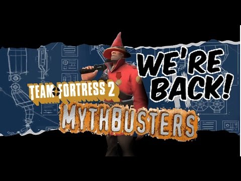 TF2 Mythbusters - 2016.
