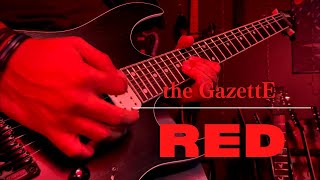 the GazettE - RED Guitar Cover