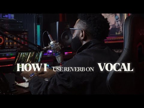 HOW I USE REVERB ON AFROBEAT X OXLADE TYPE VOCAL