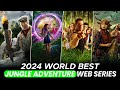 Top 10 Best Jungle Adventure Web Series In Hindi Dubbed 2024 Best Adventure Web Series In Hindi
