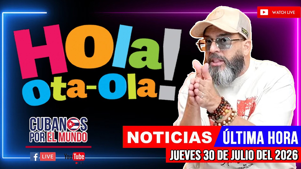 Alex Otaola en vivo, noticias de Cuba - Hola! Ota-Ola (jueves 30 de julio del 2026)