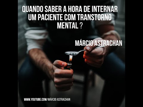 Como  saber a hora de internar um paciente com transtorno mental?