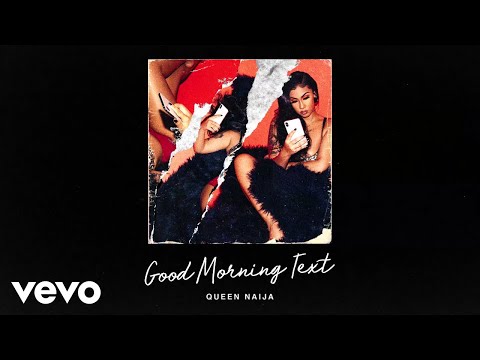 Queen Naija - Good Morning Text
