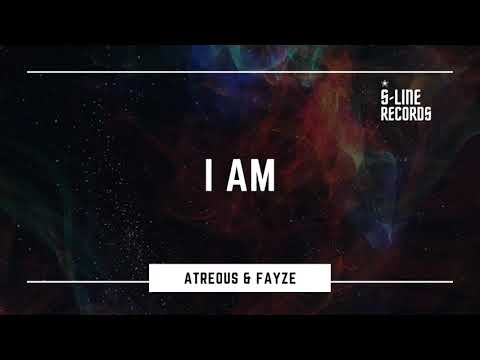 ATREOUS & Fayze - I Am (S-Line Records)