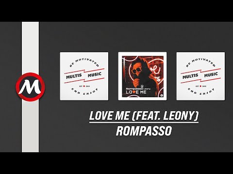 Rompasso - Love Me (feat. Leony) | MultisMusic