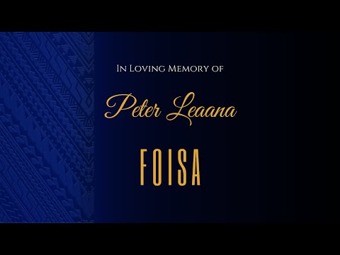 Family Service of Peter Leaana Foisa (Wed)