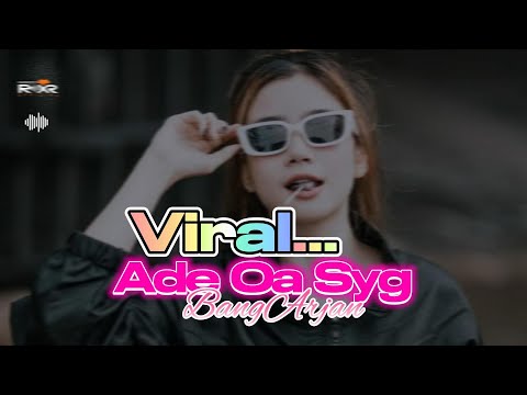 Viral... Ade Oa Syg_Bang Arjan || Terbaru 2024