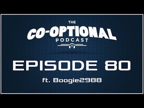 The Co-Optional Podcast Ep. 80 ft. Boogie2988 [strong language] - May 29, 2015
