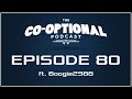 The Co-Optional Podcast Ep. 80 ft. Boogie2988 ...