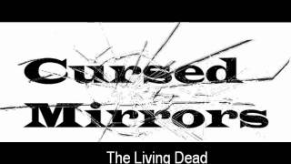 Cursed Mirrors - The Living Dead