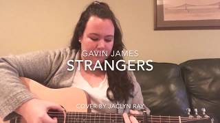 Strangers ~ Gavin James Cover by Jaclyn Ray