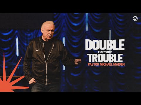 Double for Your Trouble | Dr. Michael Maiden