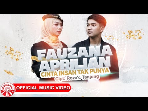 Fauzana Feat. Aprilian - Cinta Insan Tak Punya [Official Music Video HD]