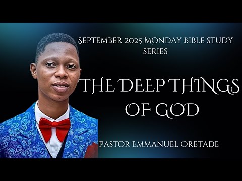 The Deep Things of God | Powerful Bible Study Teaching with Pastor Emmanuel Oretade