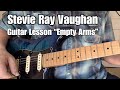 STEVIE RAY VAUGHAN Guitar Lesson EMPTY ARMS