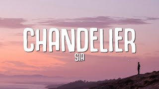 Sia - Chandelier (Lyrics)