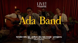 Download lagu Ada Band Session | Live! at Folkative mp3