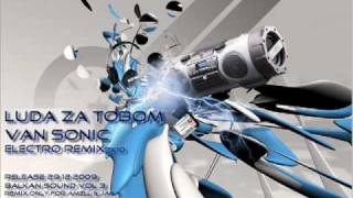 Lepa Brena - Luda za tobom (Van Sonic Electro Remix 2k10)
