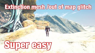 Solo how to mesh on extinction / out of map glitch ( Ark survival evolved ) fully explained