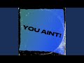 U Ain't (feat. JD2)