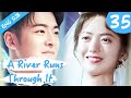 [Eng Sub] A River Runs Through It 35 (Richards Wang, Hu Yixuan) | 上游