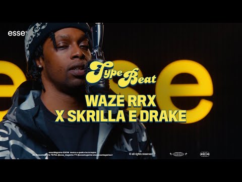 Waze RRX rappa su un type beat di Drake e Skrilla  | esse