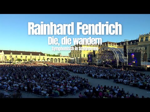 Rainhard Fendrich "Die, die wandern" (Symphonisch in Schönbrunn) (Official Video)