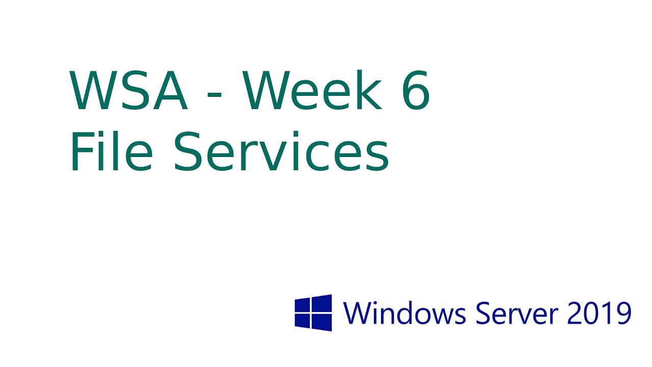 Windows Server 2019 Administration  - Topic 6 File Services & FSRM