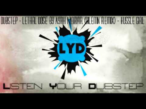 Lethal Dose by Ayah Marar (Dilemn Remix) - Hussle Girl