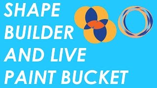 Shape Builder and Live Paint Bucket Tools in Illustrator Tutorial