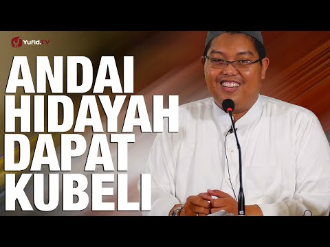 Ceramah Agama: Andai Hidayah Dapat Kubeli - Ustadz Firanda Andirja, MA