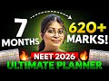 How To Score 620 In 7 Months NEET 2026 Ultimate Planner