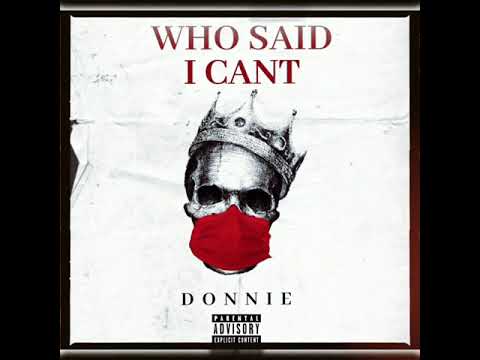 Donnie - Who Said i cant [Audio] (KazzaProd) #Realdonzz