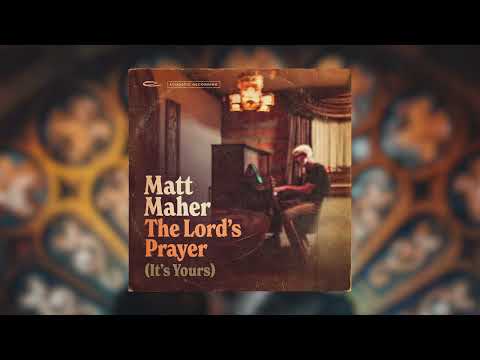 Matt Maher - The Lord's Prayer (Acoustic) [Official Audio]