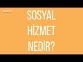 Sosyal Hizmet Nedir ? Sosyal Çalışmacı Ne İş Yapar ?